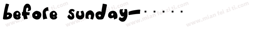 before sunday字体转换